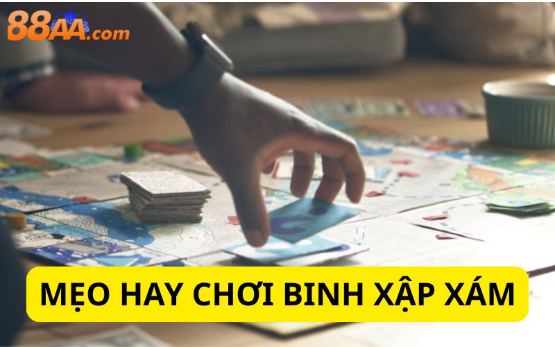 Mẹo hay chơi binh xập xám